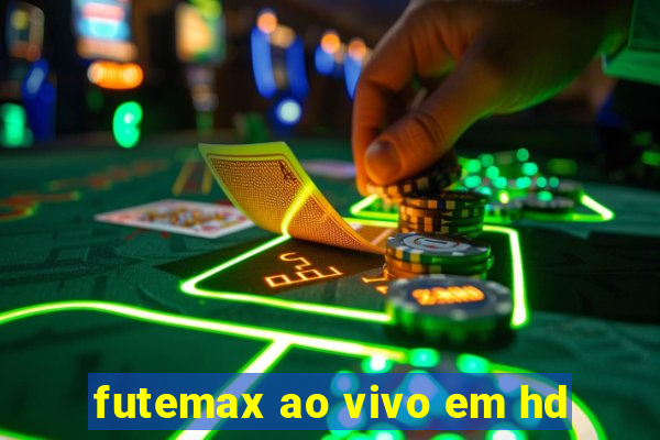 futemax ao vivo em hd